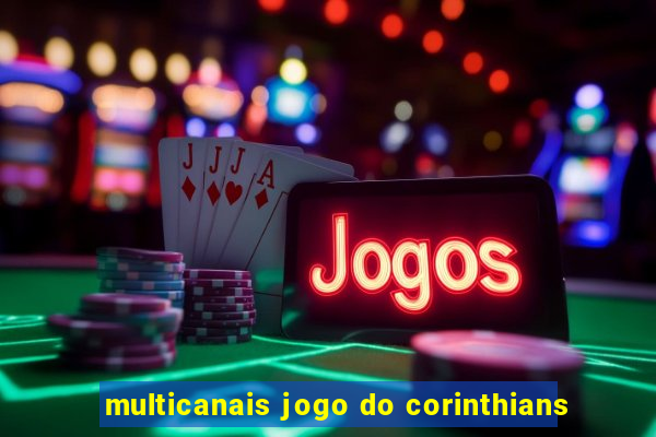 multicanais jogo do corinthians